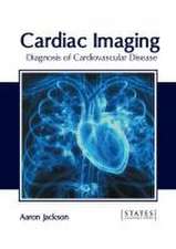 Cardiac Imaging: Diagnosis of Cardiovascular Disease