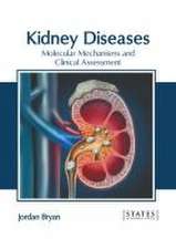 Kidney Diseases: Molecular Mechanisms and Clinical Assessment