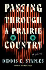 Passing Through a Prairie Country: A Novel