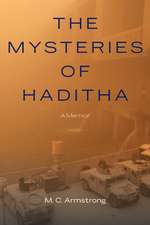 The Mysteries of Haditha: A Memoir