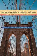 Transatlantic German Studies – Testimonies to the Profession