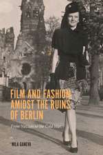 Film and Fashion amidst the Ruins of Berlin – From Nazism to the Cold War