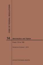 Code of Federal Regulations, Title 14, Aeronautics and Space, Parts 110-199, 2019