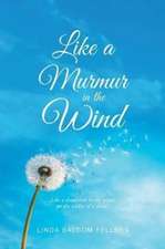 Like A Murmur In The Wind