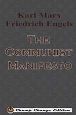 The Communist Manifesto (Chump Change Edition)