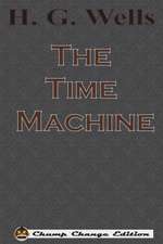 The Time Machine (Chump Change Edition)