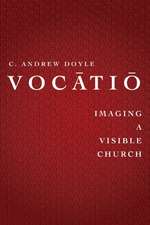 Vocatio: Imaging a Visible Church