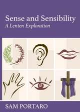 Sense and Sensibility: A Lenten Exploration