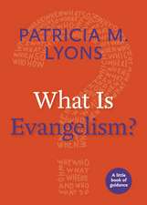 What Is Evangelism?: A Little Book of Guidance