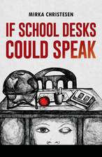 If School Desks Could Speak