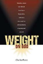 Weight On God