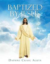 Baptized by Jesus