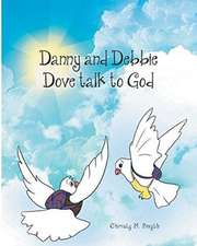 Danny and Debbie Dove talk to God