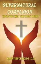 Supernatural Companion: Have You Met the Holy Spirit