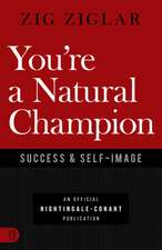 You're a Natural Champion