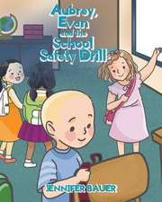 Aubrey, Evan and the School Safety Drill