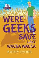 Were-Geeks Save Lake Wacka Wacka: Volume 2