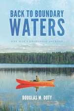 Back to Boundary Waters: One Man's Emotional Journey