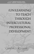 (Un)Learning to Teach Through Intercultural Professional Development (hc)