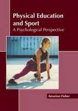 Physical Education and Sport: A Psychological Perspective