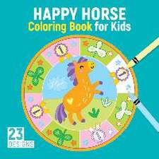 Happy Horse Coloring Book for Kids: 23 Designs