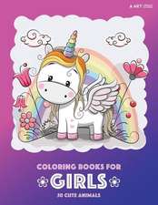 Coloring Books for Girls: 50 Cute Animals: Colouring Book for Girls, Cute Owl, Cat, Dog, Rabbit, Bear, Relaxing, Magnificent Coloring Pages for