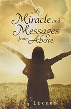 My Miracle and Messages from Above