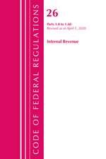 Code of Federal Regulations, Title 26 Internal Revenue 1.0-1.60, Revised as of April 1, 2020