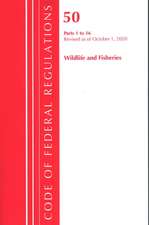 Code of Federal Regulations, Title 50 Wildlife and Fisheries 1-16, Revised as of October 1, 2020