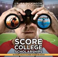 Score College Scholarships: The Student-Athlete's Playbook to Recruiting Success