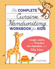 The Complete Cursive Handwriting Workbook for Kids