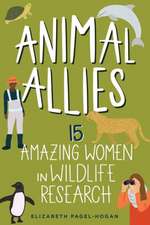 Animal Allies: 15 Amazing Women in Wildlife Research