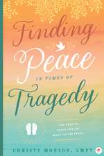 Finding Peace in Times of Tragedy