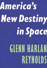 America's New Destiny in Space