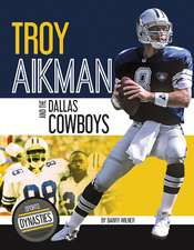 Troy Aikman and the Dallas Cowboys