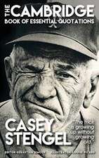 CASEY STENGEL - The Cambridge Book of Essential Quotations