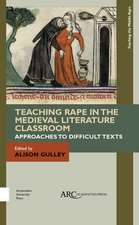 Teaching Rape in the Medieval Literature Classro – Approaches to Difficult Texts