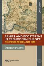 Armies and Ecosystems in Premodern Europe – The Meuse Region, 1250–1850