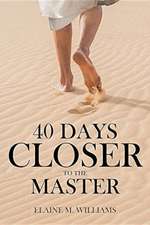 40 Days Closer To The Master