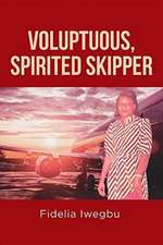 Voluptuous, Spirited Skipper