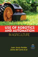 USE OF ROBOTICS & AUTOMATION IN AGRICULT