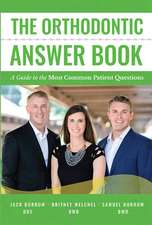 The Orthodontic Answer Book