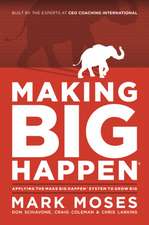 Moses, M: Making Big Happen