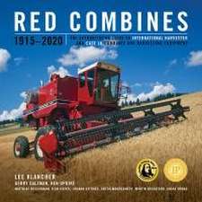 Red Combines 1915-2020: The Authoritative Guide to International Harvester and Case IH Combines and Harvesting Equipment