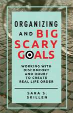 Organizing and Big Scary Goals