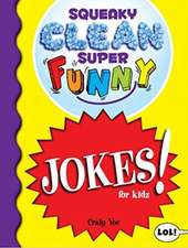 Squeaky Clean Super Funny Jokes for Kids