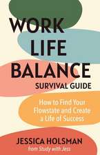 Work Life Balance Survival Guide