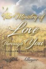 The Ministry of Love Through You