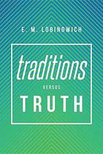 Traditions versus TRUTH