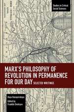 Marx's Philosophy of Revolution in Permanence for Our Day: Selected Writings